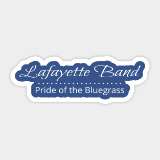 Lafayette Band * Pride of the Bluegrass Sticker